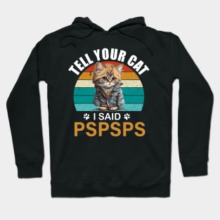 Kawaii anime cat Tell your cat i said pspspst - cat lover gift Hoodie